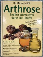 Arthrose: Schmerzfrei durch Biostoffe - Power für die Gelenke - Döll, Michaela