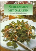 Schlemmen mit Salaten - Die neuen Salatköstlichkeiten