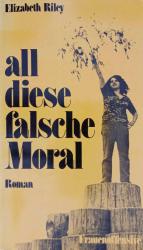 Elizabeth Riley: All diese falsche Moral