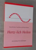 Hertz-lich Heilen - Ein Fachbuch für Jedermann!