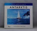 Mit dem Segelboot ins ewige Eis: Antarktis