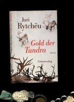 Juri Rytchëu: Gold der Tundra: Roman. Au Juri Rytchëu: Gold der Tundra: Roman. Au