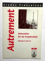 Autrement Materialien für die Projektarbeit Klassen 9 und 10