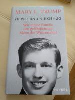 Zu viel und nie genug - Wie meine Familie den gefährlichsten Mann der Welt erschuf (deutsche Ausgabe von Too Much and Never Enough)