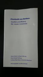 Humboldt neu denken" Qualität und Effizienz der "neuen" Universitas.