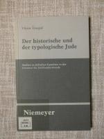 Der historische und der typologische Jude - Studien zu jüdischen Gestalten in der Literatur der Jahrhundertwende (Untersuchungen zur deutschen Literaturgeschichte, Band 89)