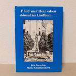 I' hob' mei' Herz valorn drinnad im Lindlborn...  Meine Schulbubenzeit