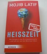 Heißzeit - Mit Vollgas in die Klimakatastrophe - und wie wir auf die Bremse treten