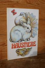 Haustiere, ein Beschäftigungsbuch zu ihrer Haltung in Haus und Garten