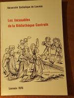 Répertoire des Incunables de la Bibliothèque Centrale de l'Université Catholique de Louvain