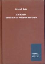 Am Rhein: Denkbuch für Reisende am Rhein