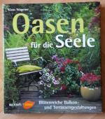 Oasen für die Seele. Blütenreiche Balkon- und Terrassengestaltungen