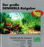 Dennerle Ratgeber - Wunderwelt der Aquarien