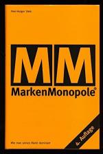 Stein, Peer H: Marken Monopole - Wie man