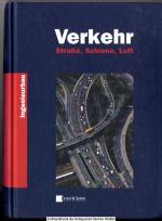 Verkehr : Straße, Schiene, Luft