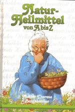Mutter Theresa Berghammer: Natur-Heilmit