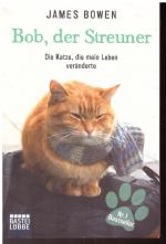 Bob, der Streuner - Die Katze, die mein Leben veränderte