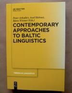 Contemporary Approaches to Baltic Linguistics. [Trends in Linguistics. Studies and Monographs. Volume 276.]