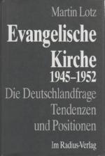 Evangelische Kirche 1945-1952 - Die Deutschlandfrage. Tendenzen und Positionen