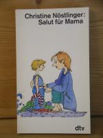 Christine Nöstlinger: "Salut für Mama" Christine Nöstlinger: "Salut für Mama"