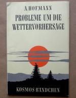 Probleme um die Wettervorhersage. [Kosmos Bändchen Nr. 207.]