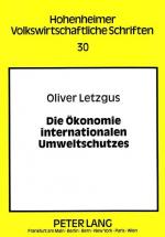 Die Ökonomie internationalen Umweltschutzes. Hohenheimer volkswirtschaftliche Schriften ; Bd. 30.