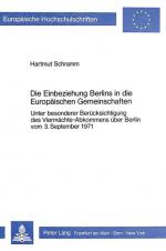 Die Einbeziehung Berlins in die Europäischen Gemeinschaften : unter bes. Berücks. d. Viermächte-Abkommens über Berlin vom 3. September 1971. Europäische Hochschulschriften / Reihe 2 / Rechtswissenschaft ; Bd. 506