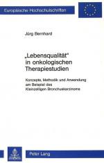 "Lebensqualität" in onkologischen Therapiestudien : Konzepte, Methodik und Anwendung am Beispiel des kleinzelligen Bronchuskarzinoms. (=Europäische Hochschulschriften / Reihe 6 / Psychologie ; 380).