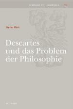 Descartes und das Problem der Philosophie. (=Schwabe Philosophica ; 7).