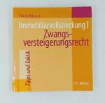 Immobiliarvollstreckung I: Zwangsversteigerungsrecht. Tipps und Taktik.