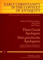 Three Greek Apologists- Drei griechische Apologeten. Origen, Eusebius, and Athanasius- Origenes, Eusebius und Athanasius. [Early Christianity in the Context of Antiquity, Vol. 3].