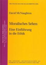 Moralisches Sehen: Eine Einführung in die Ethik. Deutsche Hochschulschriften; Bd. 2.