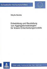 Entwicklung und Beurteilung von Aggregationsstrategien für lineare Entscheidungsmodelle. Europäische Hochschulschriften / Reihe 5 / Volks- und Betriebswirtschaft; Bd. 686.