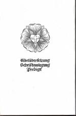 Martin Luther: Ausgewählte Werke: SECHSTER BAND: Bibelübersetzung, Schriftauslegung, Predigt.