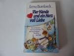 Erma Bombeck: Vier Hände und ein Herz vo Erma Bombeck: Vier Hände und ein Herz vo