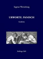 Ingmar Werneburg: Urworte. Panisch - Ged