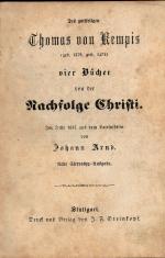 Des gottseligen Thomas von Kempis (geb.1379, gest. 1471) vier Bücher von der Nachfolge Christi