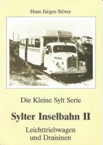 Die Kleine Syltserie - Sylter Inselbahn II / Leichttriebwagen und Draisinen