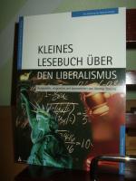 Kleines Lesebuch über den Liberalismus   ___   Argumente der Freiheit   ___   Band 3