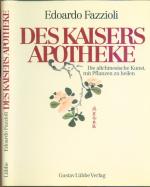 Des Kaisers Apotheke: Die altchinesische Kunst mit Pflanzen zu heilen