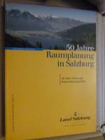 50 Jahre  Raumplanung in Salzburg-50 Jahre Salzburger  Raumordnungsgesetz-Band 19