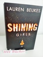 Lauren Beukes: Shining Girls ~ Thriller Lauren Beukes: Shining Girls ~ Thriller
