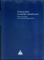 Fünfzig Jahre Lemförder Metallwaren: Daten und Fakten zur Unternehmensgeschichte