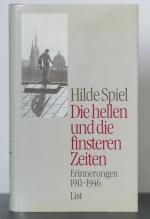 Die hellen und die finsteren Zeiten: Erinnerungen 1911 - 1946