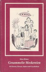 Gesammelte Meckereien - 46 Glossen, Possen, Satiren und Geschichten