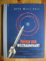 Physik der Weltraumfahrt [= Aus der Buchreihe Erforschte Welt, Bd. 2]