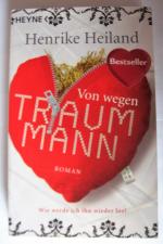 Henrike Heiland: Von wegen Traummann !
