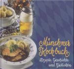 Münchner Kochbuch. Rezepte, Geschichte und G'schichtn.