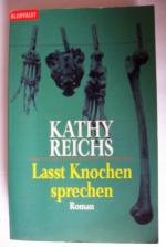 Kathy Reichs: Lasst Knochen sprechen Kathy Reichs: Lasst Knochen sprechen