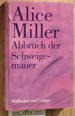 Alice Miller: Abbruch der Schweigemauer 